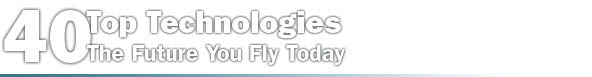 40 Top Technologies: The Future You Fly Today