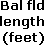 Bal fld length (ft)