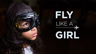 "Fly Like a Girl" is a documentary about women and girls pursuing their passion for aviation.