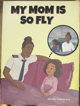 "My Mom Is So Fly" by Jerome Stanislaus