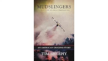 Mudslingers: A True Story of Aerial Firefighting by Tim Sheehy.