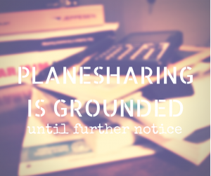 planesharing is grounded until further notice